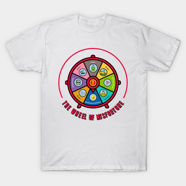 The Wheel of Misfortune T-Shirt by goatboyjr